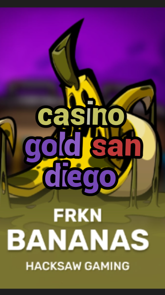casino gold san diego-budgetcasinoroyale.3xn3u5udepyz9m9w5iat.com